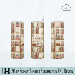 Tumbler Sublimation PNG Design Just a Woman Who loves Books