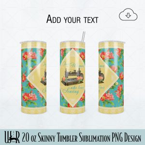 Just a Woman who loves Sewing Tumbler Sublimation Design