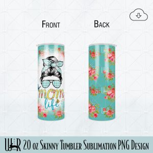 Mom Life Messy Bun 20 oz Skinny Tumbler Sublimation PNG