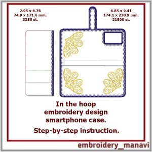 In the hoop machine embroidery design smartphone case. Sizes 6.85 x 9.40.