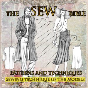 The Sew Bible. Tailoring techniques. The complete book on sewing