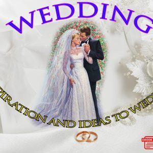 Wedding. Inspiration and Ideas to Wedding. Wedding Accessories. Making bouquets. Ebooks