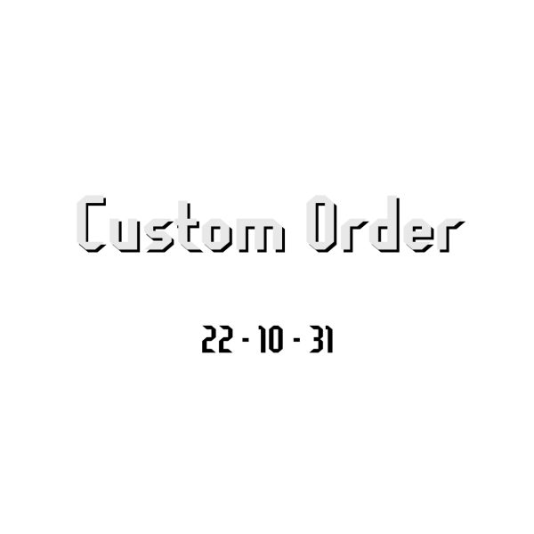 Custom Order 22-10-31
