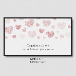 Samsung Frame TV Art Together With You Is My Favorite Place To Be